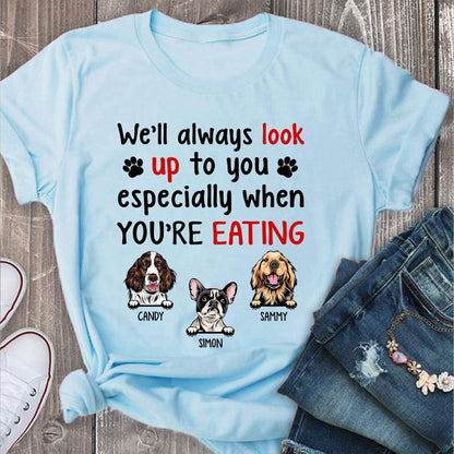 Personalized I'll Always Look Up To You Dog Lover Custom Tee