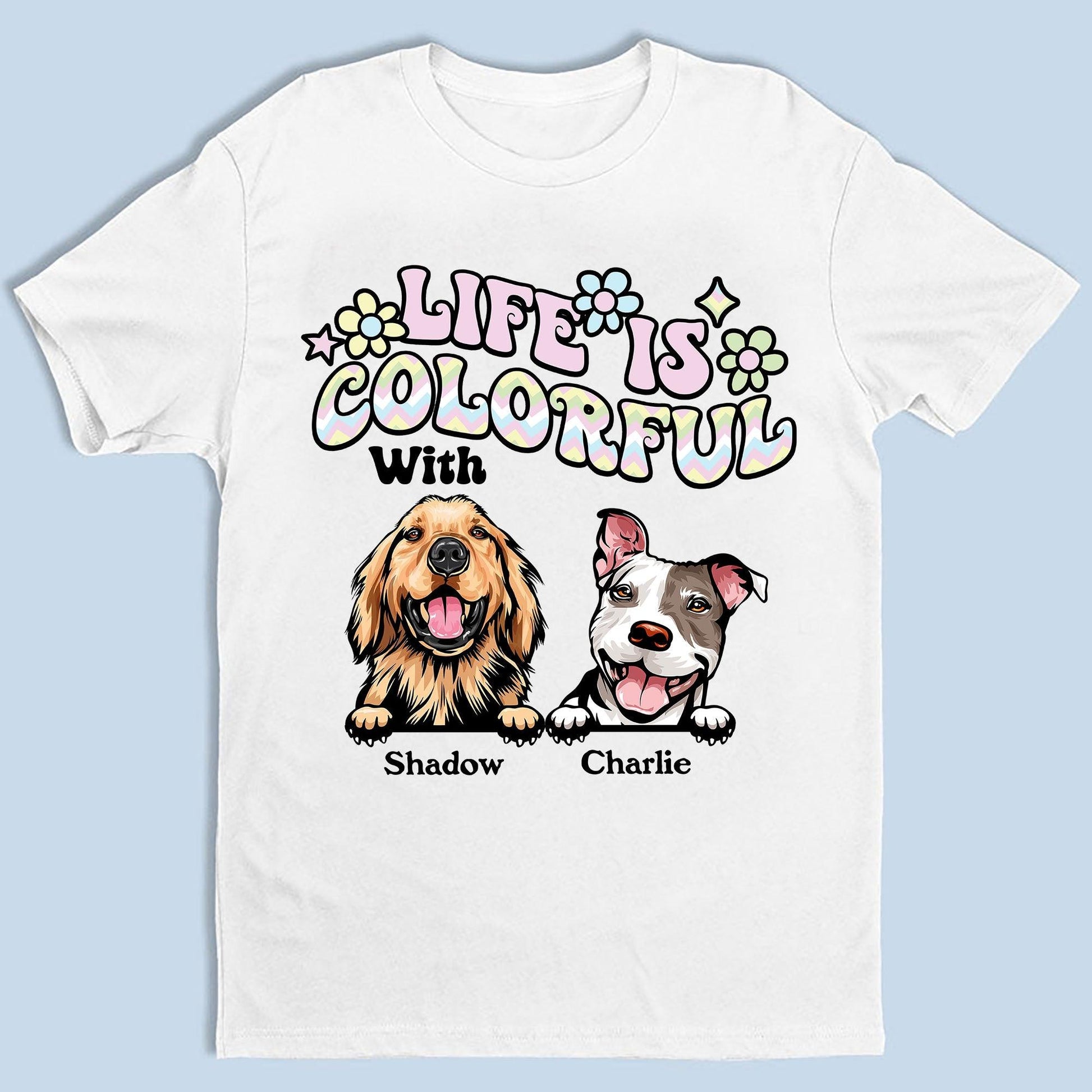 Personalized Life Is Better With Dogs Shirt - Custom Name