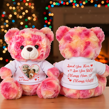 Loved You Then, Love You Still, Always Have, Always Will - Teddy Bear With Personalized Photo Shirt