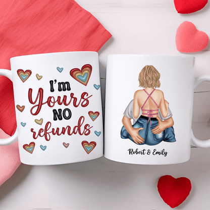 I Am Your No Refunds Love You Gift - Personalized Custom Mug