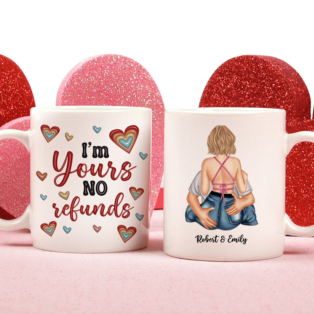 I Am Your No Refunds Love You Gift - Personalized Custom Mug
